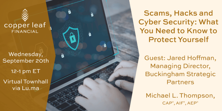 Virtual Townhall: Scams, Hacks and Cyber security: What You Need to Know to Protect Yourself